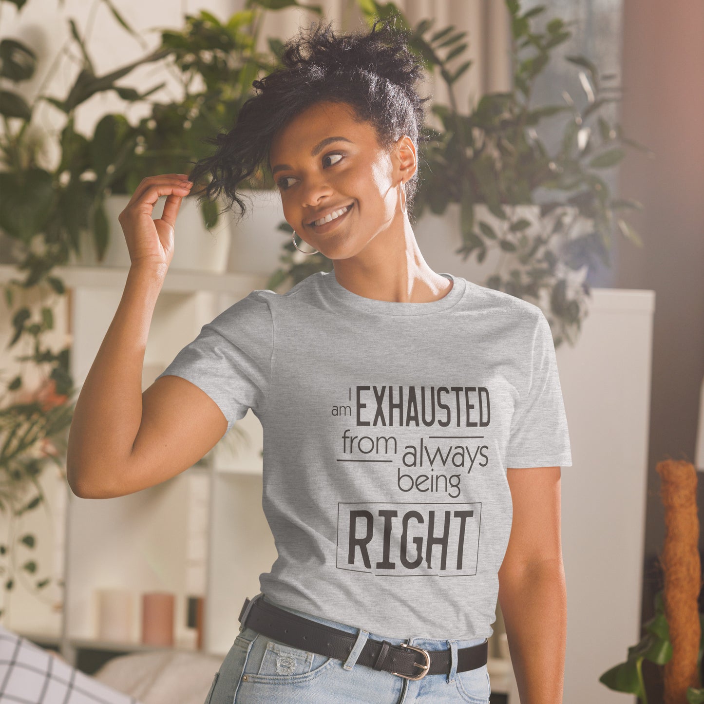 I am Exhausted from Always Being Right Funny Tshirt