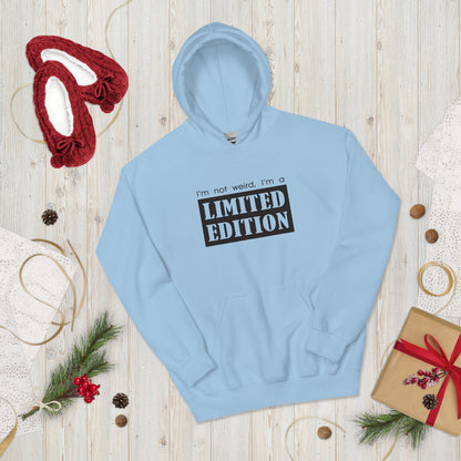 I'm not weird, I'm Limited edition Funny Hoodie